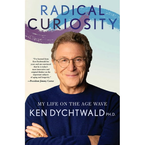 Radical Curiosity: My Life on the Age Wave, (Paperback)