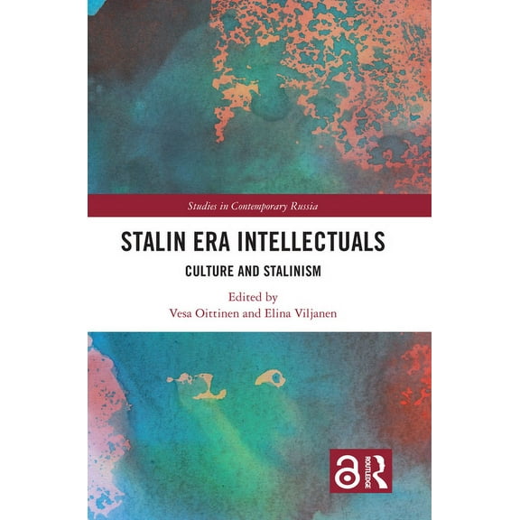 Studies in Contemporary Russia Stalin Era Intellectuals: Culture and Stalinism, (Hardcover)