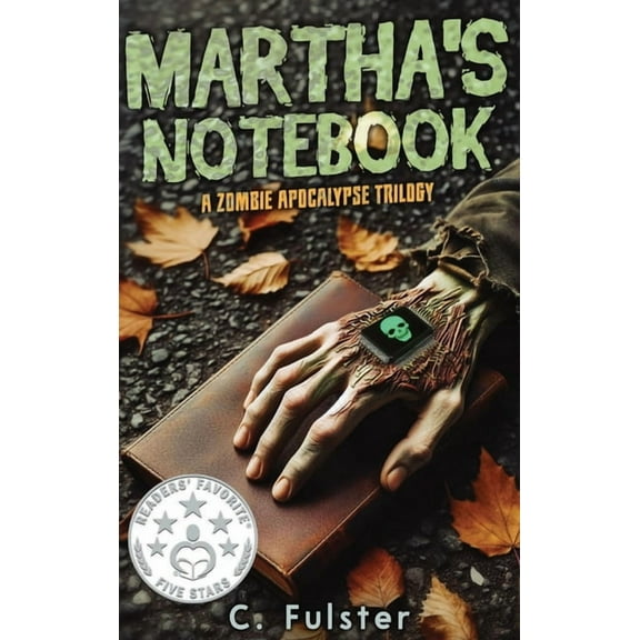 Martha's Notebook Martha's Notebook: A Zombie Apocalypse Trilogy, Book 1, (Hardcover)