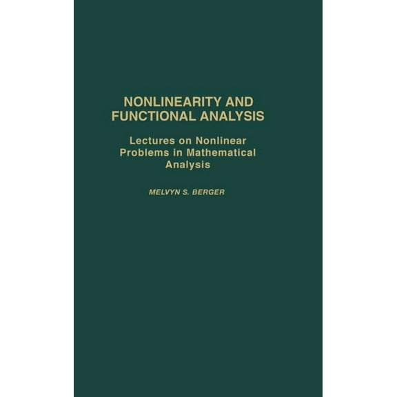 Pure and Applied Mathematics, a Series o Nonlinearity & Functional Analysis: Lectures on Nonlinear Problems in Mathematical Analysis, Book 74, (Hardcover)
