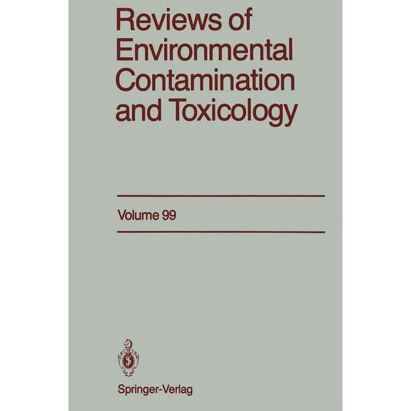 Reviews of Environmental Contamination a Reviews of Environmental Contamination and Toxicology: Continuation of Residue Reviews, Book 99, (Paperback)