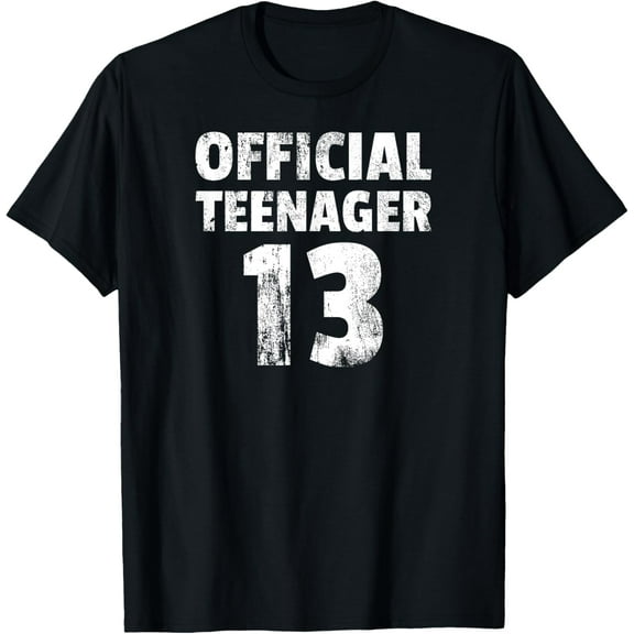 Official Teenager 13 T-Shirt 13th Birthday Gift 13 Year Old mens t shirt,black,women,funny,misfits,men,journey