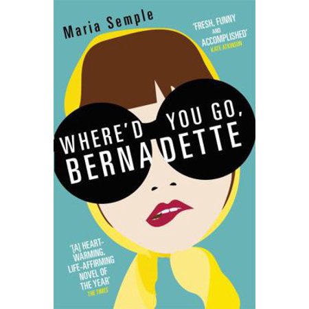 Pre-Owned Where'd You Go, Bernadette (Paperback 9781780221243) by Maria Semple