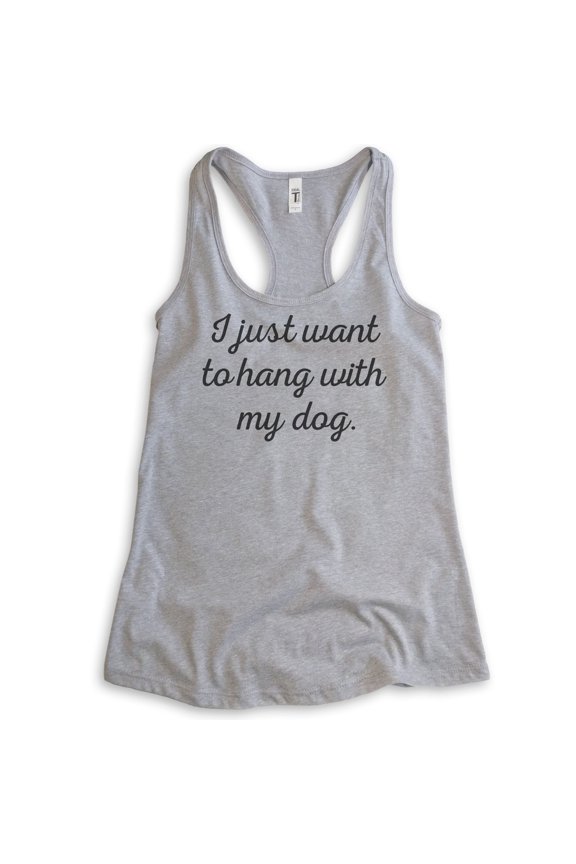 I Just Want To Hang With My Dog Tank Top, Ladies Racerback Tank Top, Dog-lover Tank, Dog Owner Tank, Heather Gray, Small