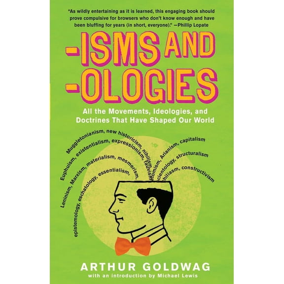 Isms & 'Ologies: All the Movements, Ideologies and Doctrines That Have Shaped Our World, (Paperback)