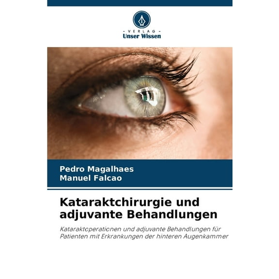 Kataraktchirurgie und adjuvante Behandlungen, (Paperback)