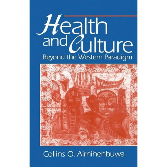 Health and Culture: Beyond the Western Paradigm, (Paperback)