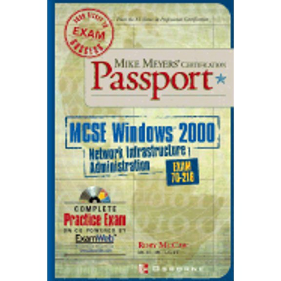 Pre-Owned Mike Meyers' MCSE Windows 2000 Network Infrastructure Administration Certification Passport : Exam 70-216 (Paperback) 9780072195682