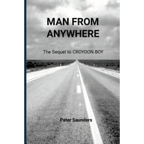 Man From Anywhere: The sequel to Croydon Boy, (Paperback)