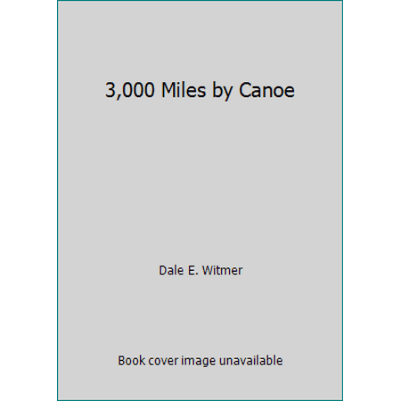 3,000 Miles by Canoe [Paperback - Used]