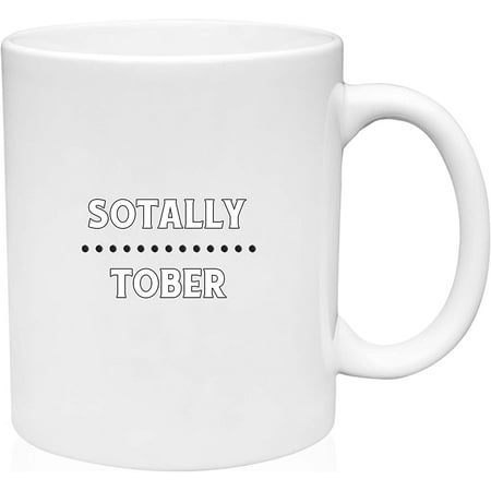 

Coffee Mug Sotally Tober Totally Sober Pub White Coffee Mug Funny Gifts Cup