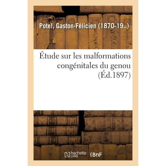 Étude Sur Les Malformations Congénitales Du Genou (Paperback)