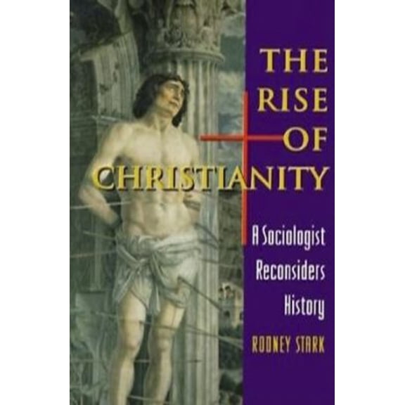 Pre-Owned The Rise of Christianity: A Sociologist Reconsiders History (Hardcover) 0691027498 9780691027494