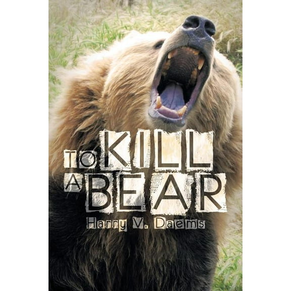 To Kill a Bear (Paperback)