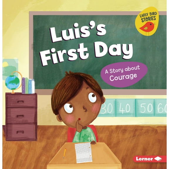 Building Character (Early Bird Stories ( Luis's First Day: A Story about Courage, (Paperback)