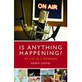 thumbnail image 1 of Is Anything Happening?: My Life as a Newsman, 1 of 1