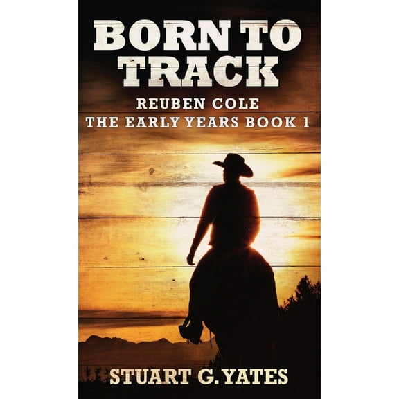 Reuben Cole - The Early Years Born To Track, Book 1, (Hardcover)