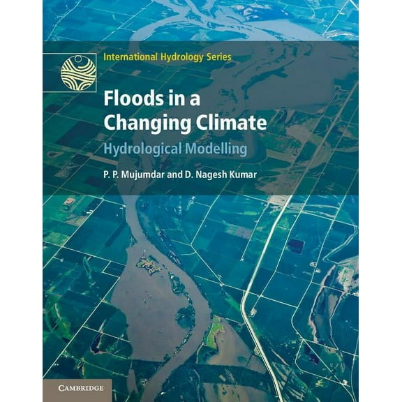 International Hydrology Floods in a Changing Climate: Hydrologic Modeling, (Hardcover)