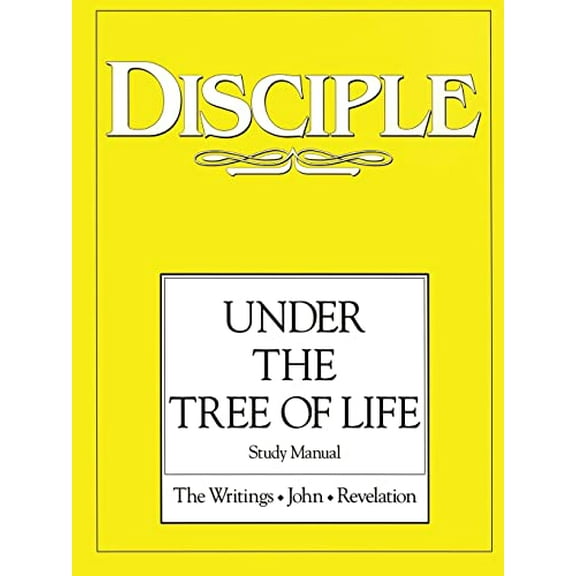 Pre-Owned Disciple: Under the Tree of Life: Study Manual: The Writings, John, Revelation, 9780687096671, 0687096677, Paperback, First Edition edition