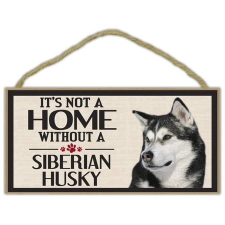 Wood Sign: It's Not A Home Without A SIBERIAN HUSKY | Dogs, Gifts,