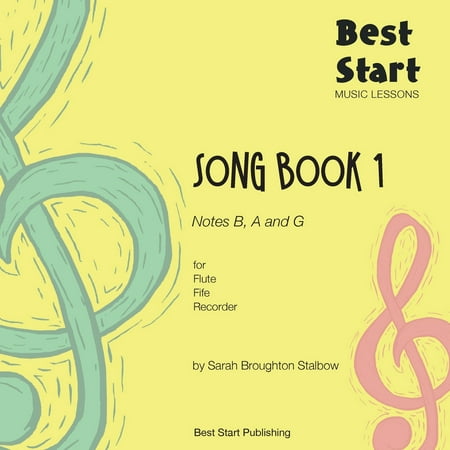 Best Start Music Lessons: Song Book 1, for Flute, Fife, Recorder (The Best Music To Study To)