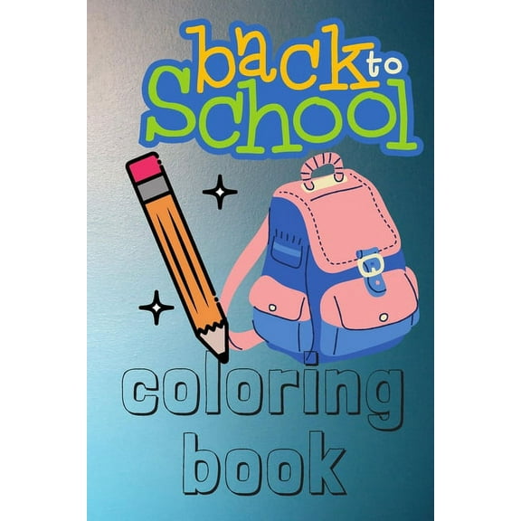 back to school coloring book: 6*9inch coloring book (Paperback)