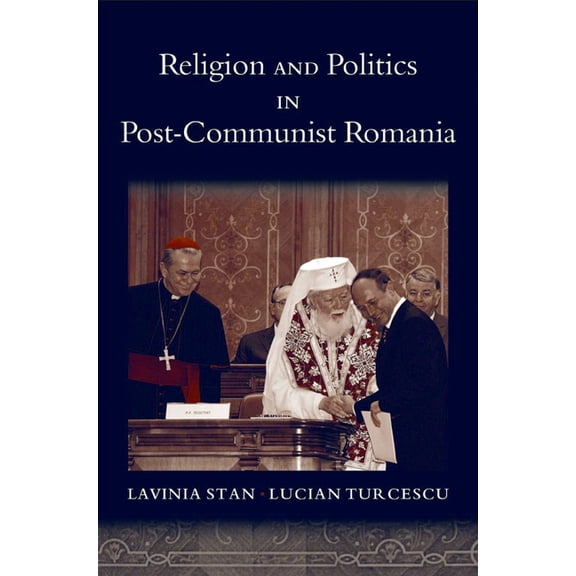 Religion and Global Politics Religion and Politics in Post-Communist Romania, (Hardcover)