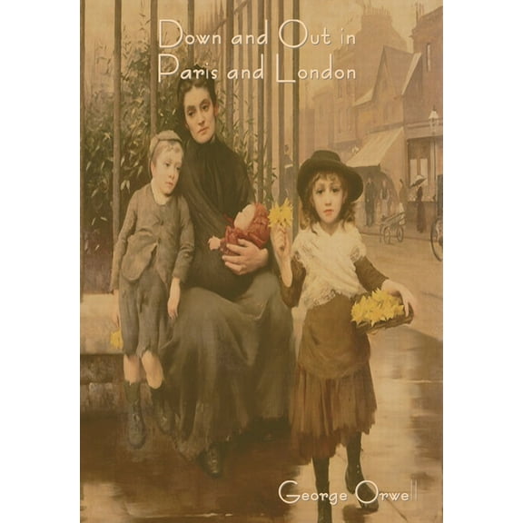 Down and Out in Paris and London, (Hardcover)