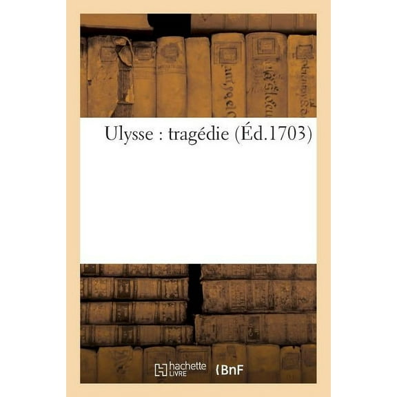 Arts: Ulysse: Tragédie (Paperback)