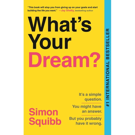 What's Your Dream?: Find Your Passion. Love Your Work. Build a Richer Life., (Paperback)