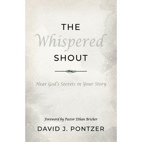 The Whispered Shout: Hear God's Secrets in Your Story, (Paperback)