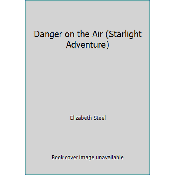 Pre-Owned Danger on the Air (Starlight Adventure) (Paperback) 0140318933 9780140318937