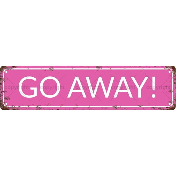 GO AWAY! Warning Vintage Metal Tin Sign, Street Sign, Home Decor, Room Decor, Wall Decor, Bathroom Decor, Bar Decor, Cafe Decor, Garage Decor, 16 x 4 Inch