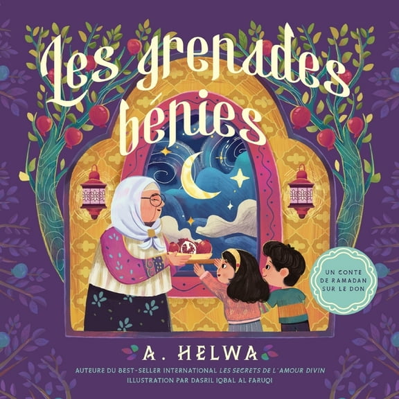 Les Grenades BÃ©nies: Un conte de Ramadan sur le don, (Paperback)