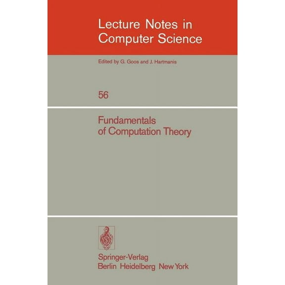 Lecture Notes in Computer Science Fundamentals of Computation Theory: Proceedings of the 1977 International Fct-Conference. Poznan - Kornik, Poland, Septe, Book 56, (Paperback)