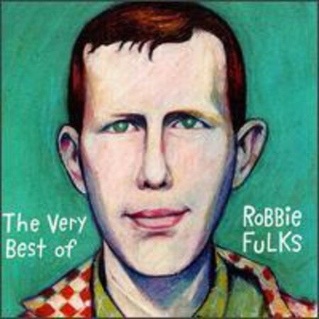 The Very Best Of Robbie Fulks (Best Of Robbie Rotten)