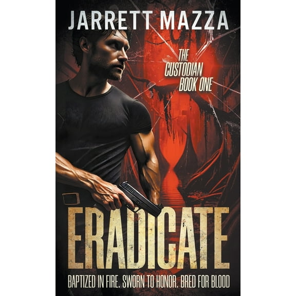 The Custodian Eradicate: An Action-Adventure Thriller Series, Book 1, (Paperback)