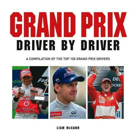 Schumacher Racing - Grand Prix Driver by Driver : A Compilation of the Top 100 Grand Prix Drivers