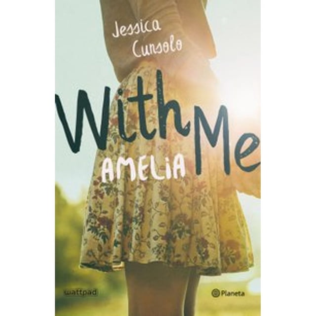With me. Amelia Planeta JESSICA CUNSOLO