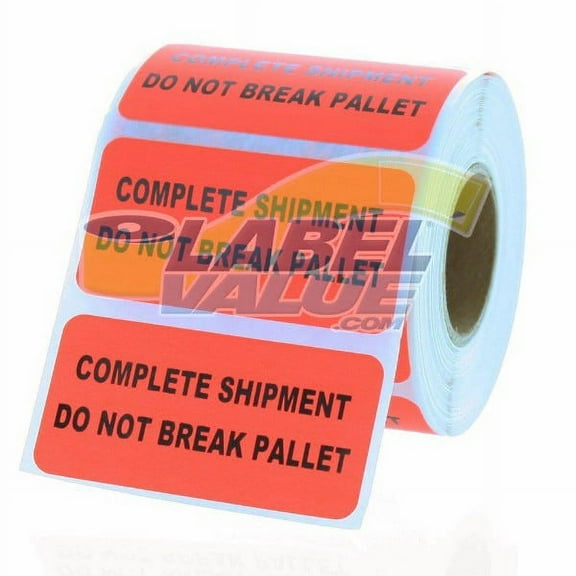 COMPLETE SHIPMENT DO NOT BREAK PALLET Labels 2" x 1"