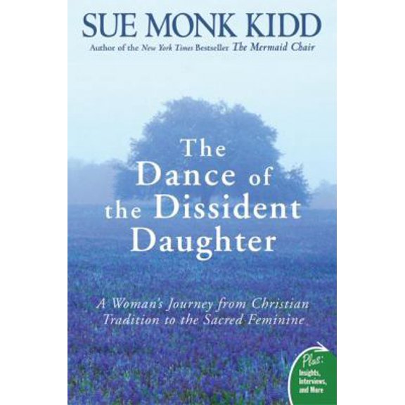 Pre-Owned The Dance of the Dissident Daughter: A Woman's Journey from Christian Tradition to the Sacred Feminine (Plus) Paperback