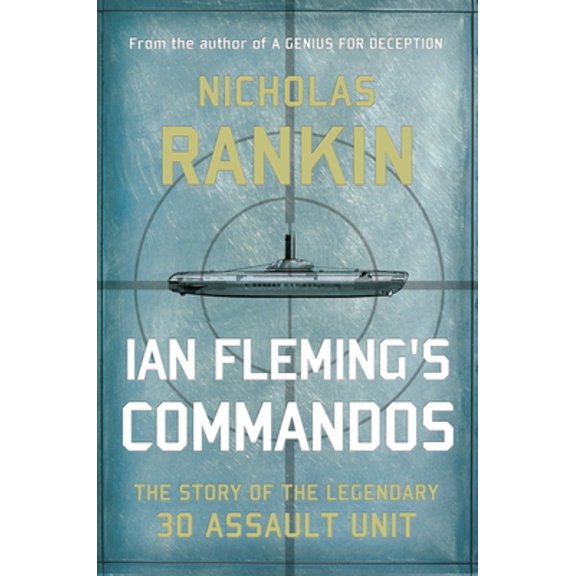 Pre-Owned Ian Fleming's Commandos: The Story of the Legendary 30 Assault Unit (Hardcover) 0199782822 9780199782826