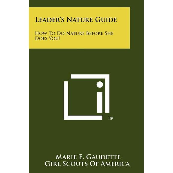Leader's Nature Guide: How to Do Nature Before She Does You!, (Paperback)