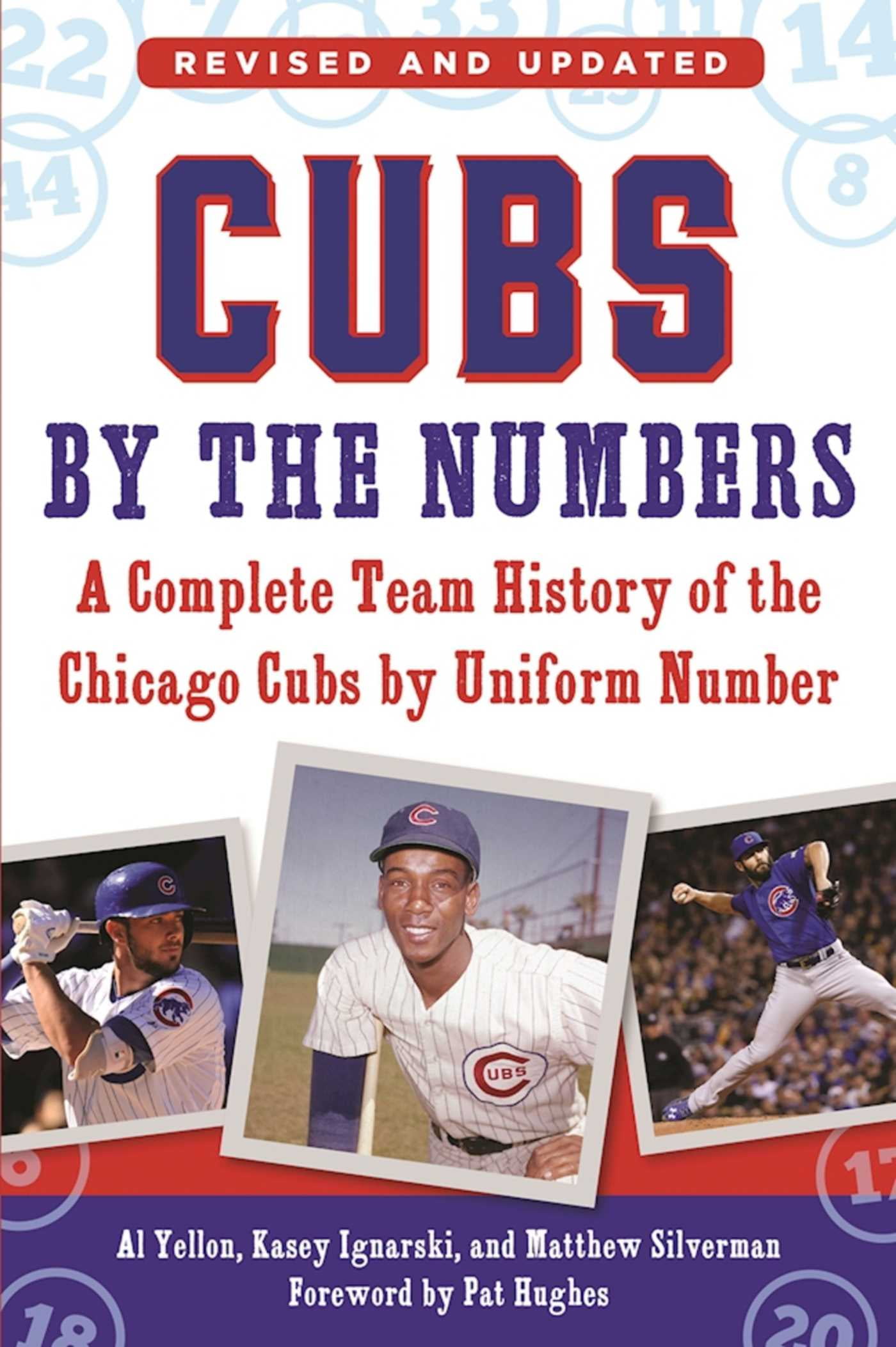 Cubs by the Numbers A Complete Team History of the Chicago Cubs by