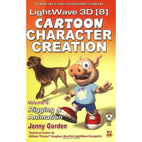 Lightwave 3D 8 Cartoon Character Creation: Rigging & Animation