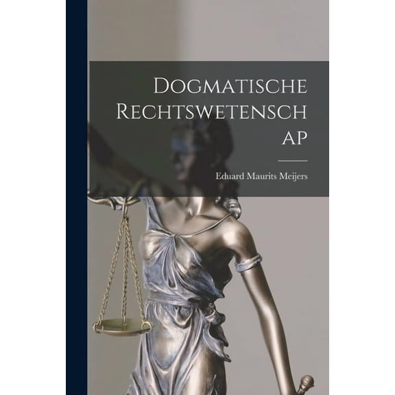 Dogmatische Rechtswetenschap, (Paperback)