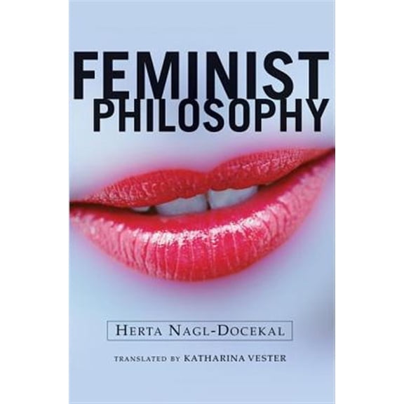 Pre-Owned Feminist Philosophy (Paperback) by Herta Nagl-Docekal, Katharina Vester