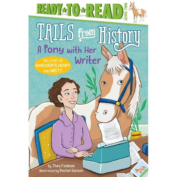 Tails from History: A Pony with Her Writer : The Story of Marguerite Henry and Misty (Ready-to-Read Level 2) (Hardcover)