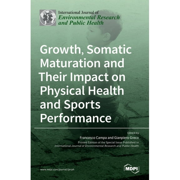 Growth, Somatic Maturation and Their Impact on Physical Health and Sports Performance, (Hardcover)