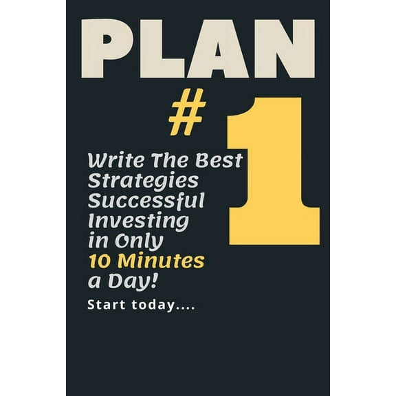 Plan #1: : Write The Best Strategies for Successful Investing in Only 10 Minutes a Day! (Paperback)